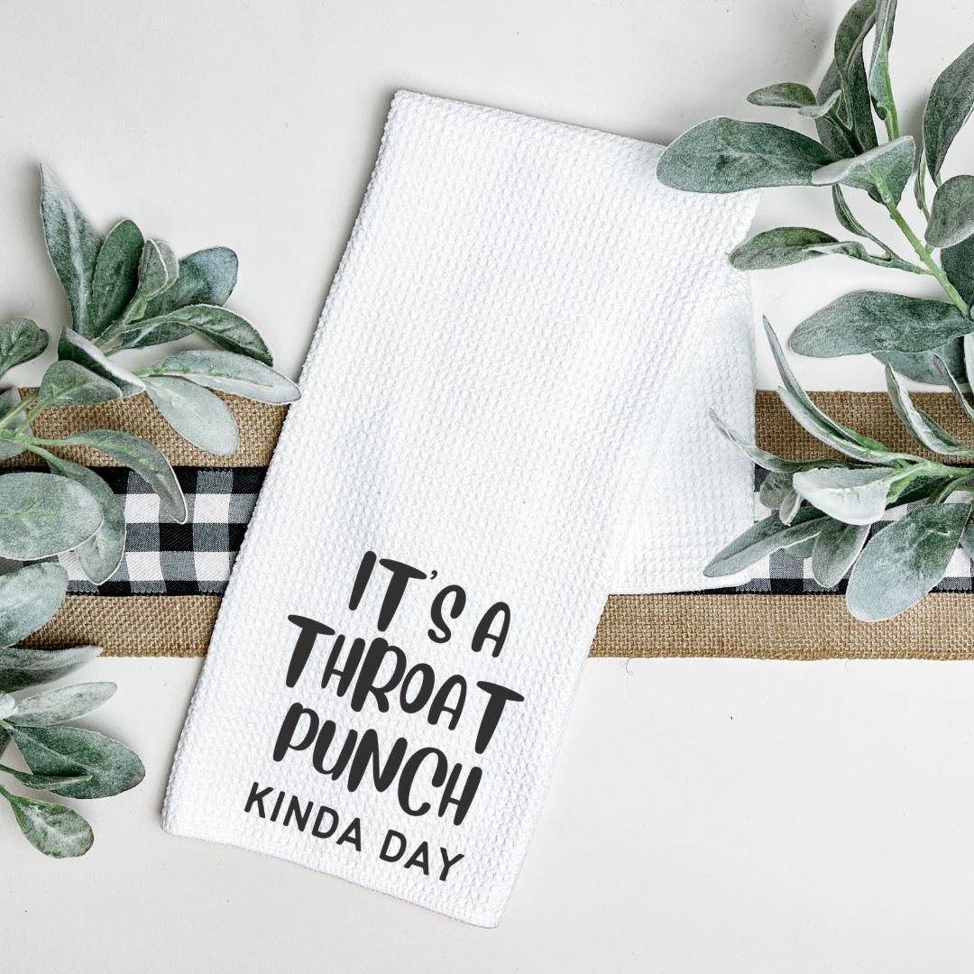 ITS A THROAT PUNCH KINDA DAY TEA TOWEL Harlow Boutique Official Online Store 