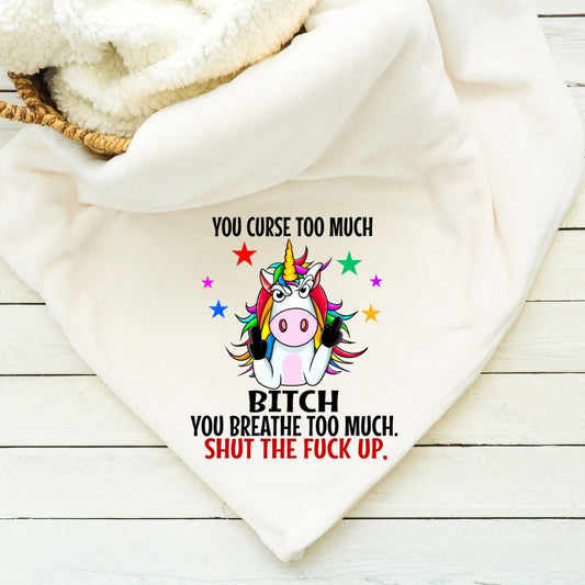 You Curse Too Much Bitch You Breathe Too Much Shut The Fuck Up Blanket Blankets Harlow Boutique Official Online Store 
