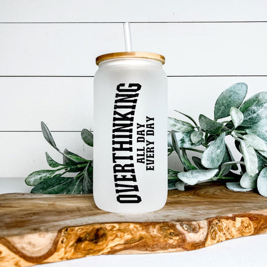 OVERTHINKING ALL DAY EVERY DAY GLASS JAR TUMBLER Harlow Boutique Official Online Store 