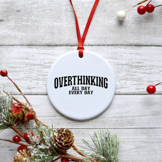 OVERTHINKING ALL DAY EVERY DAY ORNAMENT Harlow Boutique Official Online Store 