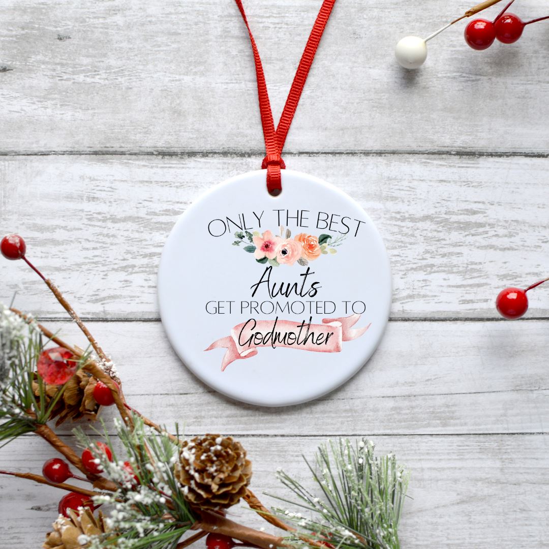 ONLY THE BEST AUNTS GET PROMOTED TO GODMOTHER ORNAMENT Harlow Boutique Official Online Store 