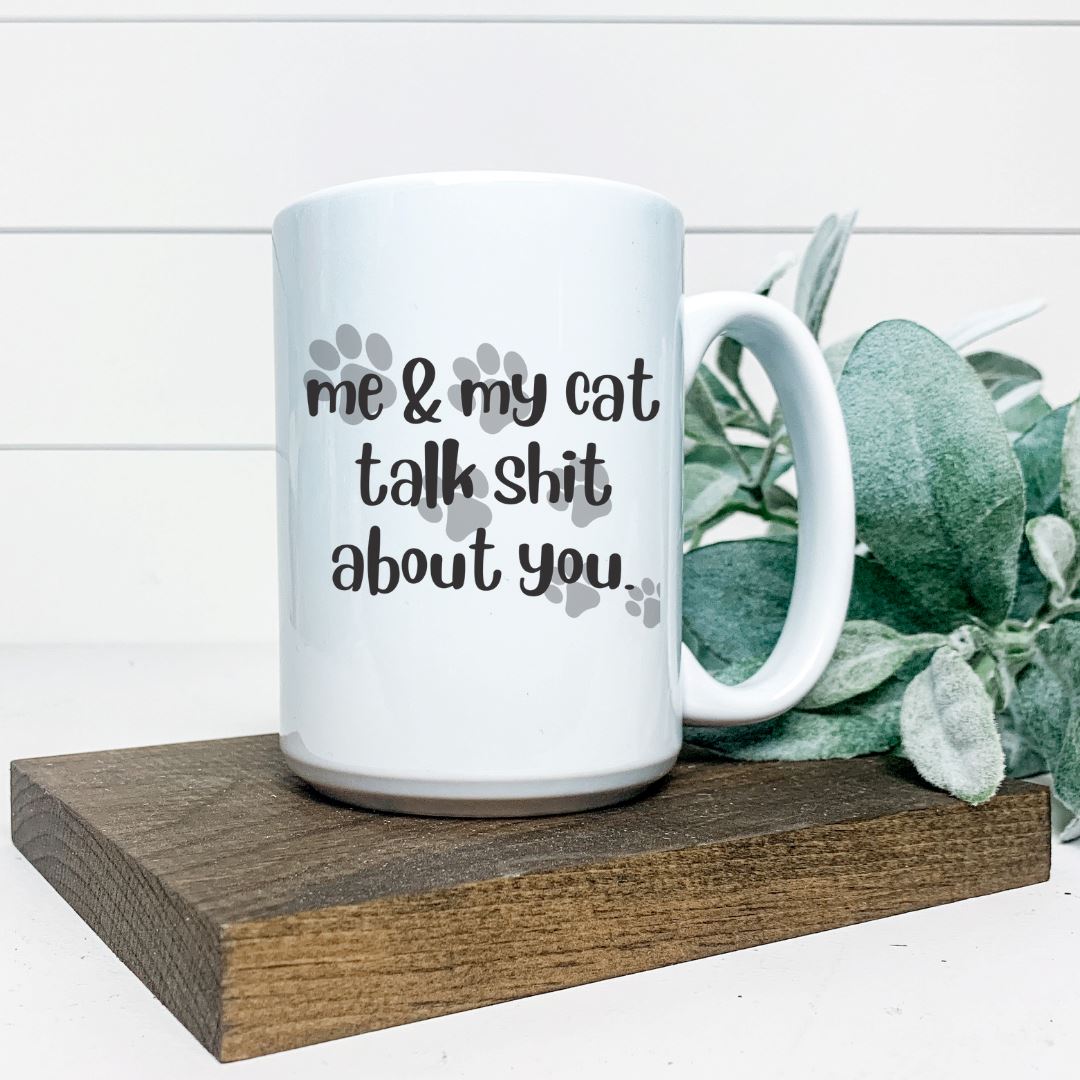 ME AND MY CAT TALK SHIT ABOUT YOU MUG Harlow Boutique Official Online Store 