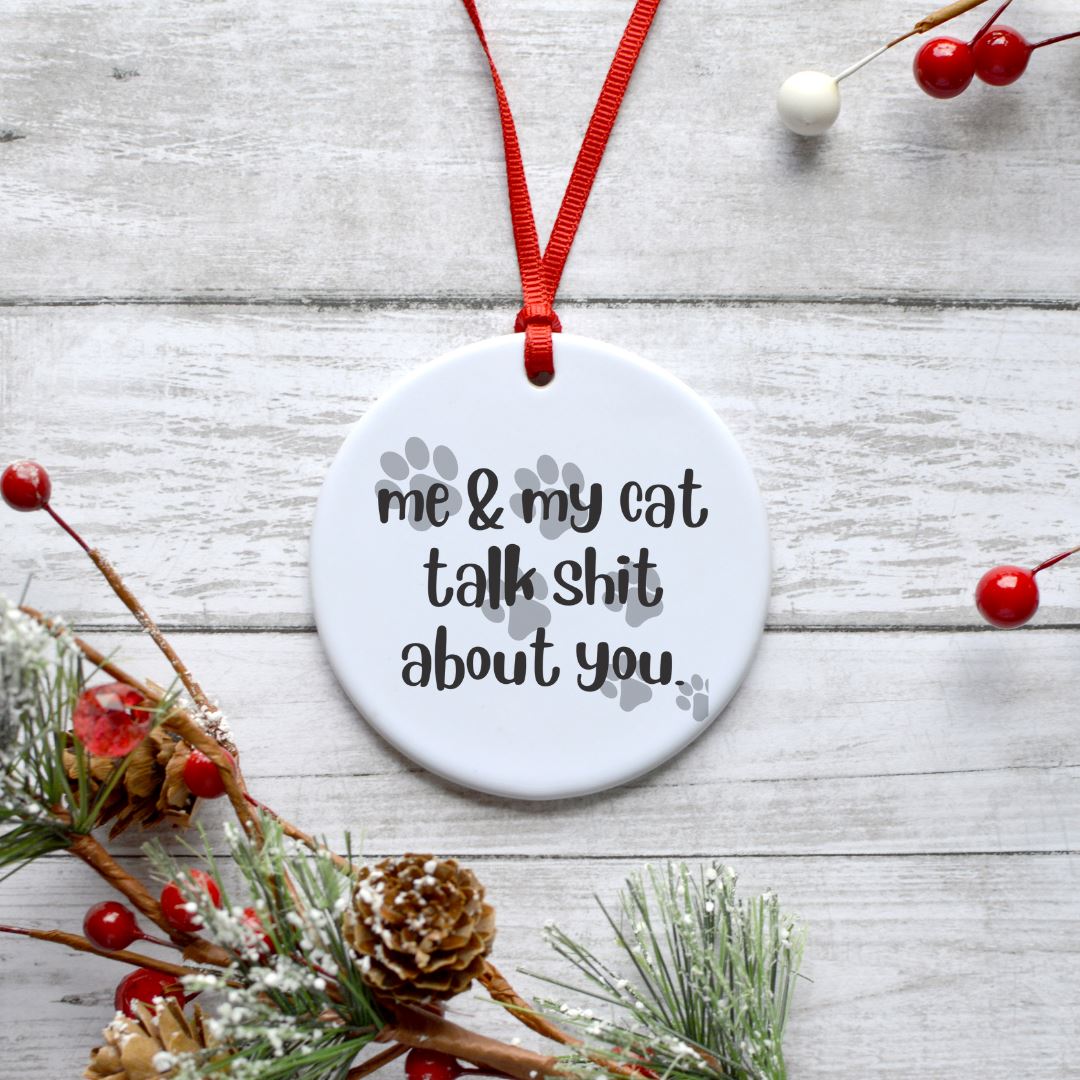 ME AND MY CAT TALK SHIT ABOUT YOU ORNAMENT Harlow Boutique Official Online Store 