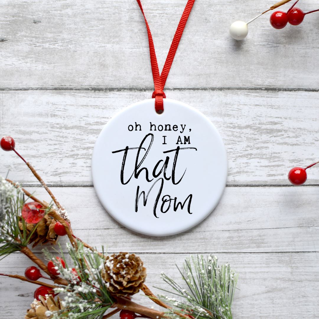 OH HONEY I AM THAT MOM ORNAMENT Harlow Boutique Official Online Store 