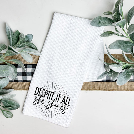 DESPITE IT ALL SHE SHINES TEA TOWEL Harlow Boutique Official Online Store 