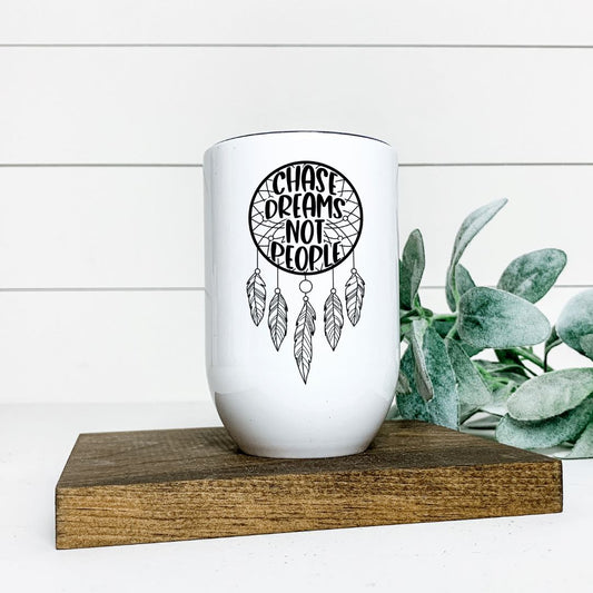 CHASE DREAMS NOT PEOPLE WINE TUMBLER Harlow Boutique Official Online Store 