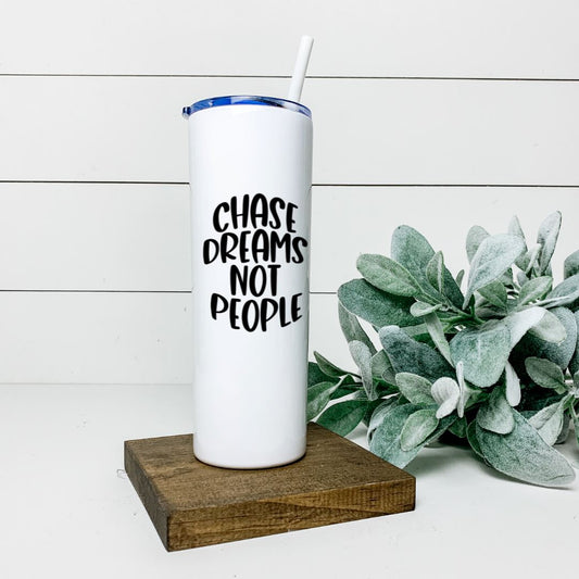 CHASE DREAMS NOT PEOPLE TALL TUMBLER Tumblers Harlow Boutique Official Online Store 