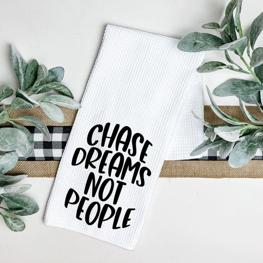 CHASE DREAMS NOT PEOPLE TEA TOWEL Harlow Boutique Official Online Store 