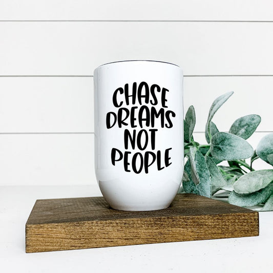 CHASE DREAMS NOT PEOPLE WINE TUMBLER Harlow Boutique Official Online Store 