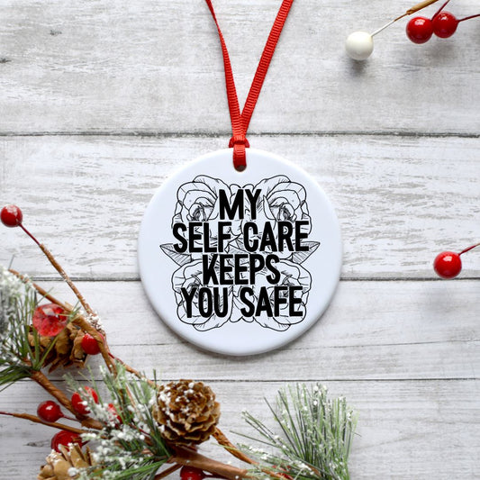 MY SELF CARE KEEPS YOU SAFE ORNAMENT Harlow Boutique Official Online Store 