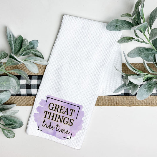 GREAT THINGS TAKE TIME TEA TOWEL Harlow Boutique Official Online Store 