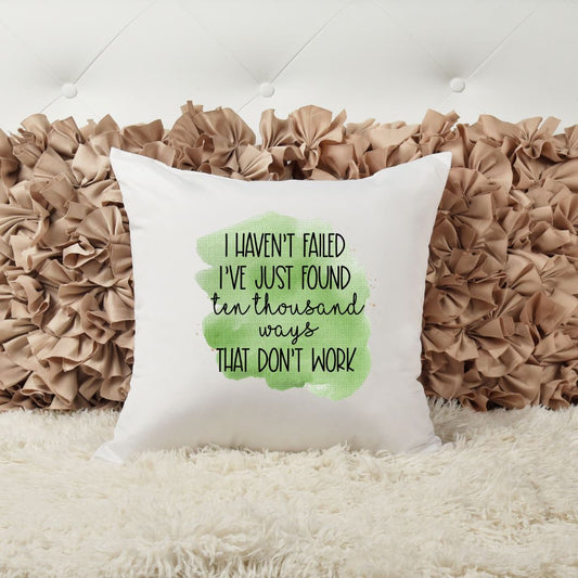 I HAVENT FAILED IVE JUST FOUND TEN THOUSAND WAYS THAT DONT WORK PILLOW Harlow Boutique Official Online Store 