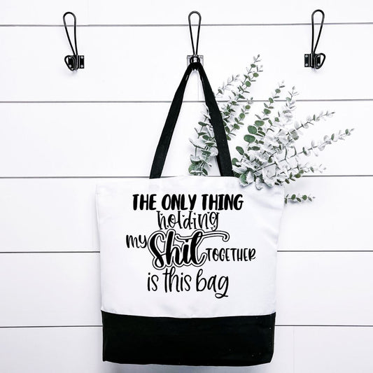 The Only Thing Holding My Shit Together is This Bag Tote Bag Harlow Boutique Official Online Store 