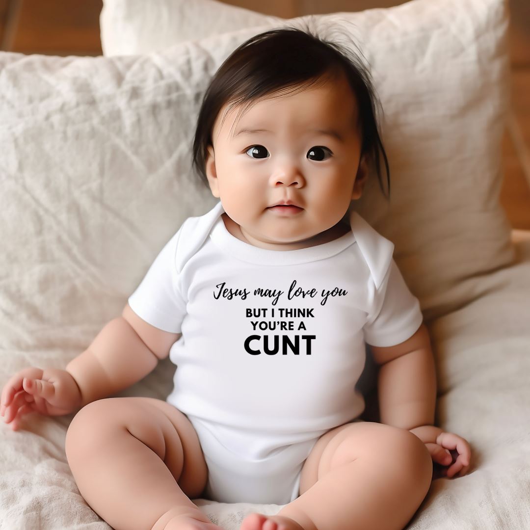 Jesus May Love You but I Think Youre A Cunt Baby Bodysuit Harlow Boutique Official Online Store 