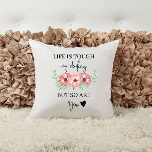 LIFE IS TOUGH MY DARLING BUT SO ARE YOU PILLOW Harlow Boutique Official Online Store 