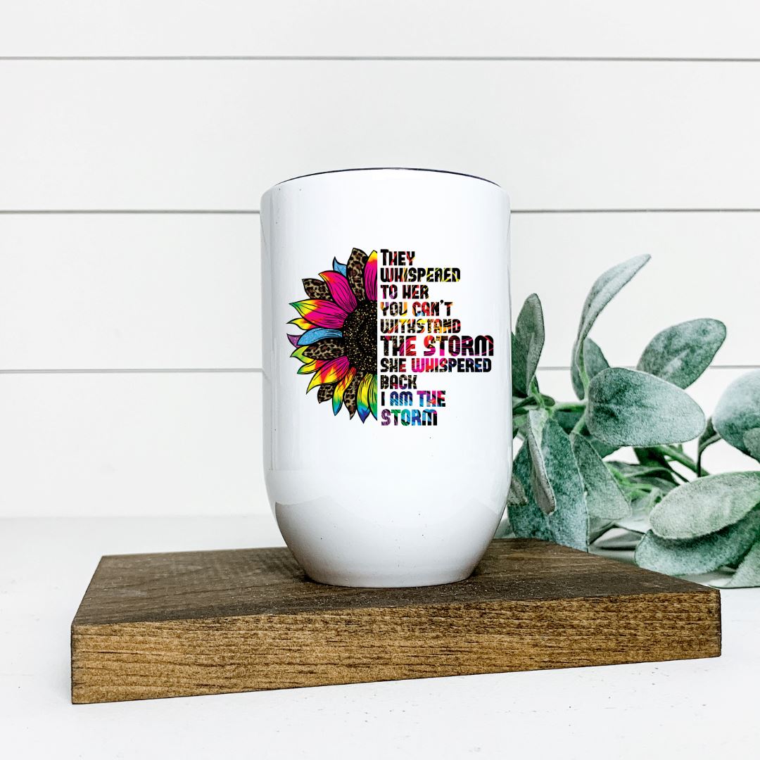 THEY WHISPERED TO HER YOU CANT WITHSTAND THE STORM WINE TUMBLER Harlow Boutique Official Online Store 