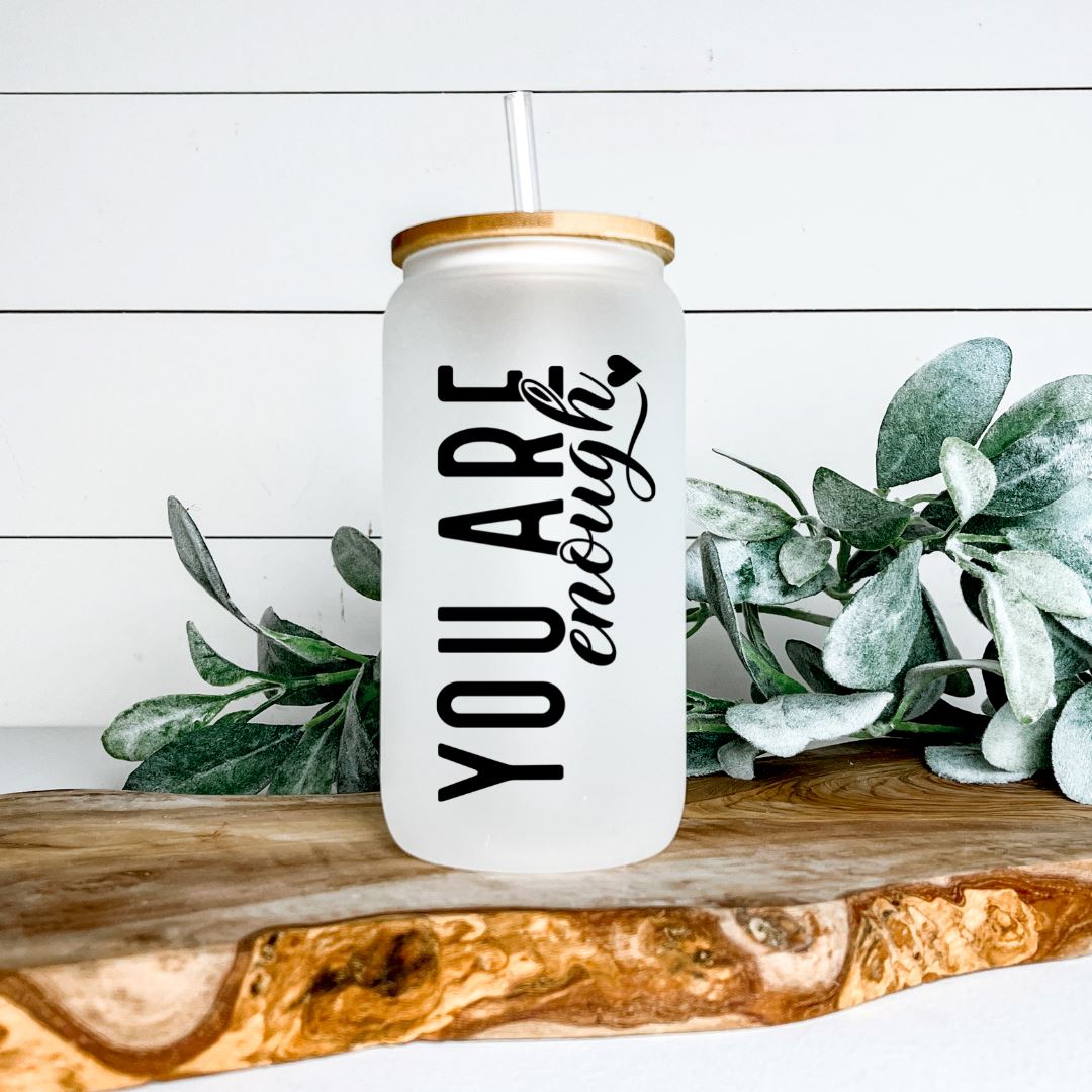 YOU ARE ENOUGH FROSTED GLASS JAR TUMBLER Harlow Boutique Official Online Store 