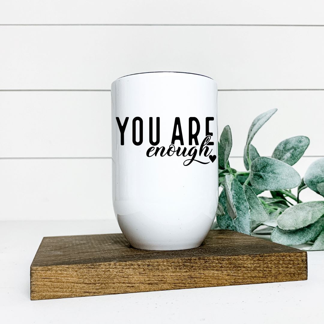 YOU ARE ENOUGH WINE TUMBLER Harlow Boutique Official Online Store 