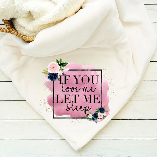 If You Love Me Let Me Sleep Blanket Blankets Harlow Boutique Official Online Store 