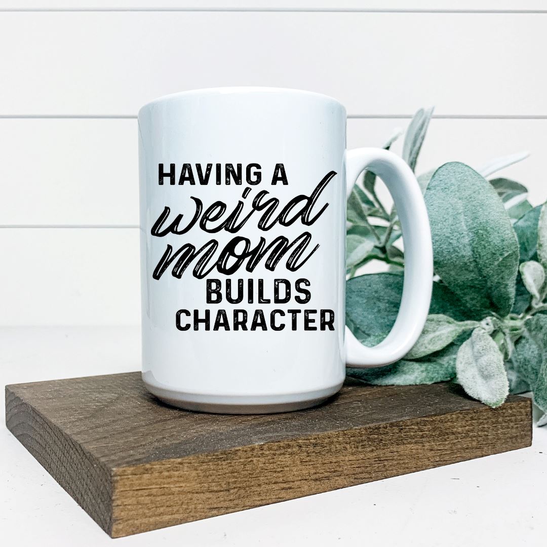 HAVING A WEIRD MOM BUILDS CHARACTER MUG Harlow Boutique Official Online Store 