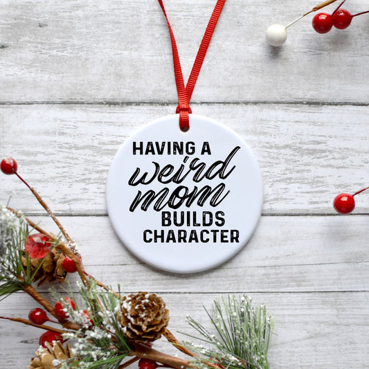 HAVING A WEIRD MOM BUILDS CHARACTER ORNAMENT Harlow Boutique Official Online Store 