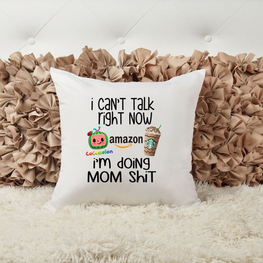I CANT TALK RIGHT NOW IM BUSY DOING MOM SHIT PILLOW Harlow Boutique Official Online Store 