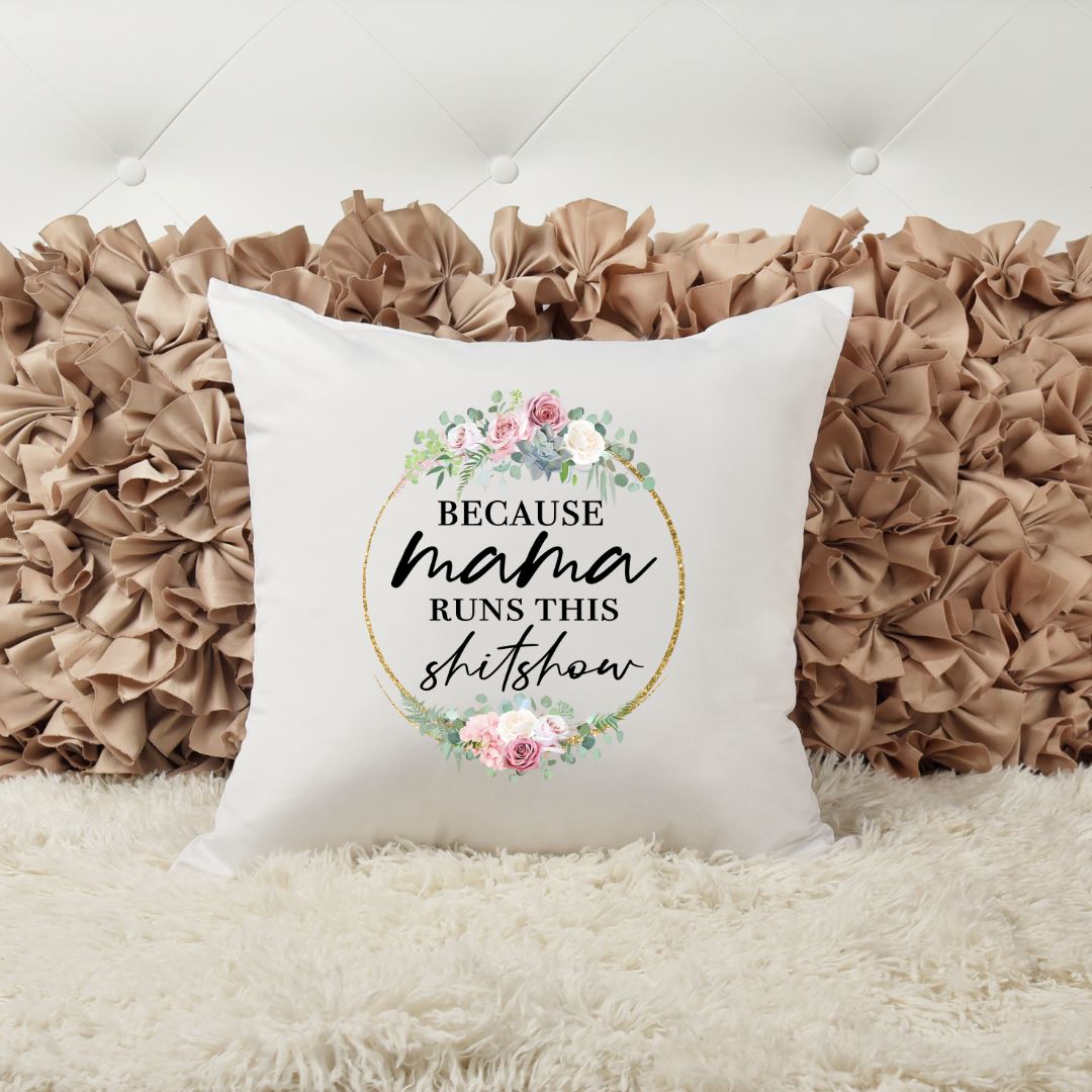 BECAUSE MAMA RUNS THIS SHITSHOW PILLOW Harlow Boutique Official Online Store 